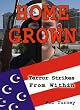 Home Grown (Terror Strikes From Within)