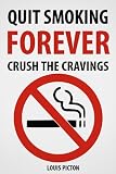 Quit Smoking Forever: Crush the Cravings