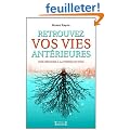 Retrouvez Vos Vies Anterieures - une Methode a la Port�e de Tous
