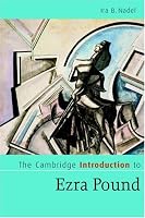 The Cambridge Introduction to Ezra Pound (Cambridge Introductions to Literature)