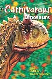The Carnivorous Dinosaurs (Life of the Past)