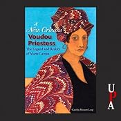 A New Orleans Voudou Priestess: The Legend and Reality of Marie Laveau | [Carolyn Morrow Long]