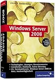 Windows Server 2008: Technologie, Lösungen, Einsatzszenarien. Installation, Hardware, Active Directory. IIS, Terminaldienste, Longhorn im Netz, Hochverfügbarkeit