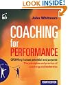Coaching for Performance: GROWing Human Potential and Purpose - the Principles and Practice of Coaching and Leadership (4th Edition) (People Skills for Professionals)