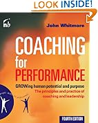 Coaching for Performance: GROWing Human Potential and Purpose - the Principles and Practice of Coaching and Leadership (4th Edition) (People Skills for Professionals)