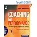 Coaching for Performance: Growing Human Potential and Purpose: The Principles and Practice of Coaching and Leadership