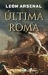 �ltima Roma (Narrativas Historicas)