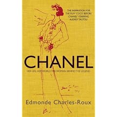 Chanel: Her Life, Her World, and the Woman Behind the Legend She Herself Created