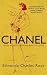 Chanel: Her Life, Her World, and the Woman Behind the Legend She Herself Created: Her Life, Her World, the Woman Behind the Legend