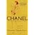 Chanel: Her Life, Her World, and the Woman Behind the Legend She Herself Created: Her Life, Her World, the Woman Behind the Legend
