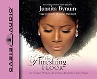 The Threshing Floor: How to Know Without a Doubt that God Hears Your Every Prayer