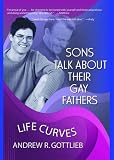 Sons Talk About Their Gay Fathers: Life Curves (Haworth Gay  Lesbian Studies) (Haworth Gay  Lesbian Studies)