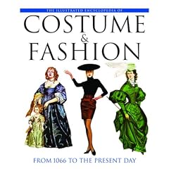Illustrated Encyclopedia of Costume & Fashion: From 1066 to the Present Day