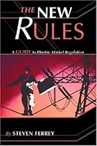 The New Rules: A Guide to Electric Market Regulation The New Rules: A Guide to Electric Market Regulation