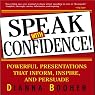 Speak with Confidence: Powerful Presentations that Inform, Inspire and Persuade