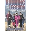 Running With the Legends (With the Training and Racing Insights from 21 Great Runners) (Paperback)