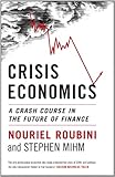 Crisis economics : a crash course in the future of finance