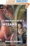 So You Want To Be A Wizard (Turtleback School & Library Binding Edition)