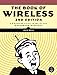 The Book of Wireless: A Painless Guide to Wi-Fi and Broadband Wireless