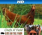 Chefs A'Field: Kids On The Farm: Series [HD]: Chefs A'Field: Kids On The Farm: Episode 310 [HD]