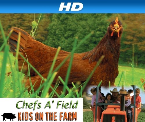 Chefs A'Field: Kids On The Farm: Episode 312 [HD]