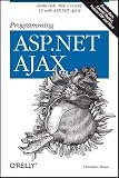 Programming ASP.NET AJAX: Build rich, Web 2.0-style UI with ASP.NET AJAX