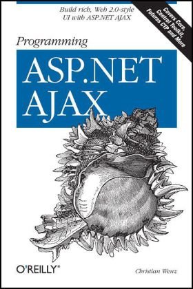 Programming ASP.NET AJAX: Build rich, Web 2.0-style UI with ASP.NET AJAX
