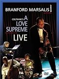 Branford Marsalis Quartet - Coltranes a Love Supreme Live [DVD]