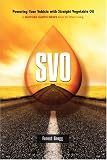SVO: Powering Your Vehicle With Straight Vegetable Oil