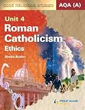 AQA (A) GCSE Religious Studies Revision Guide: Unit 4: Roman Catholicism - Ethics (Exam Revision Notes)