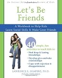 Let's Be Friends: A Workbook to Help Kids Learn Social Skills and Make Great Friends