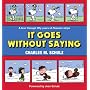 It Goes Without Saying (Peanuts Colour Collection)