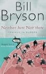 Neither Here Nor There: Travels in Eu...