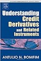 Understanding Credit Derivatives and Related Instruments (Academic Press Advanced Finance Series)