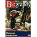 Biography: Cleopatra- Destiny's Queen (A&E DVD Archives)