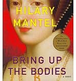 Bring Up the Bodies (John MacRae Books (Audio)) [ BRING UP THE BODIES (JOHN MACRAE BOOKS (AUDIO)) BY Mantel, Hilary ( Author ) May-08-2012