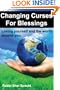 Changing Curses For Blessings - Loving Yourself and The World Around You