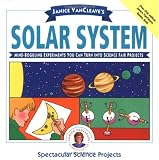 Janice VanCleave s the Solar System: Mind-Boggling Experiments You Can Turn into Science Fair Projects