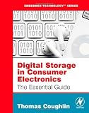 Digital Storage In Consumer Electronics: The Essential Guide (embedded Technology)