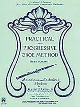 Practical and Progressive Oboe Method with Reed Making and Melodious Studies Practical and Progressive Oboe Method with Reed Making and Melodious Studies
