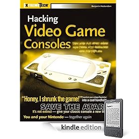 Hacking Video Game Consoles: Turn your old video game systems into awesome new portables