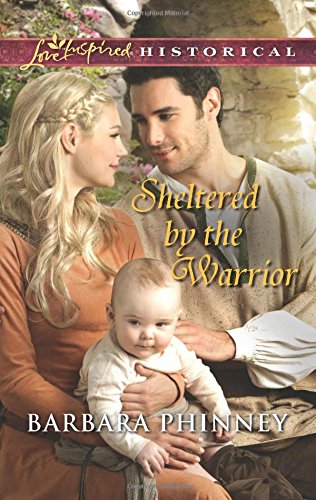 sheltered by the warrior love inspired historical