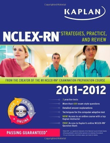 Kaplan NCLEX-RN 2011-2012 Edition with CD-ROM: Strategies, Practice, and Review (Kaplan NCLEX-RN (W/CD)) by Irwin, Barbara J., Burckhardt, Judith A. Pap/Cdr/Do Edition (2/1/2011)