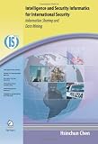 Intelligence and Security Informatics for International Security: Information Sharing and Data Mining (Integrated Series in Information Systems)