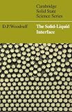 The solid-liquid interface [by] D.P. Woodruff