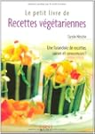 Le Petit Livre de - Recettes v�g�tari...