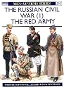 Russian Civil War: The Red Army v.1: The Red Army Vol 1 (Men-at-arms)