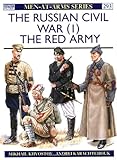The Russian Civil War (1) : The Red Army (Men at Arms Series, 293)