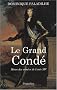 Le Grand Cond� : H�ros des arm�es de Louis XIV