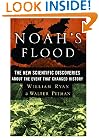 Noah's Flood: The New Scientific Discoveries About The Event That Changed History
